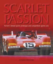 book cover of Scarlet Passion: Ferrari's famed sports prototypes and competition sports cars by Anthony Pritchard
