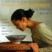 book cover of Instant Aromatherapy for Stress Relief: Simple Tension Treatments and Relaxation Recipes (New Life Library (Lorenz) by Mark Evans
