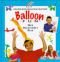 Balloon Fun: Amazing Blow-Up Balloon Creations (Creative Fun Series)