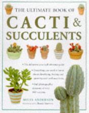 book cover of The Ultimate Book of Cacti & Succulents by Miles Anderson