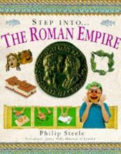 book cover of Step Into...The Roman Empire by Philip Steele