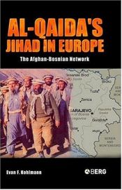 book cover of Al-Qaida's Jihad in Europe: The Afghan-Bosnian Network by Evan F. Kohlmann