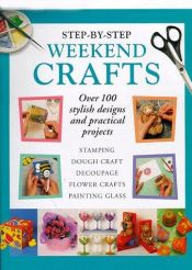 book cover of Step-by-step Weekend Crafts by Various