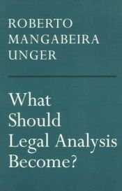 book cover of What Should Legal Analysis Become by Roberto Unger