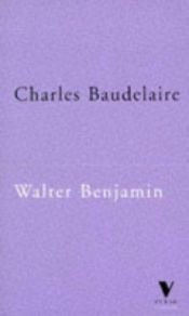 book cover of Charles Baudelaire: um lírico no auge do capitalismo by Walter Benjamin