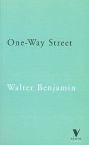 book cover of One-way street, and other writings by Walter Benjamin