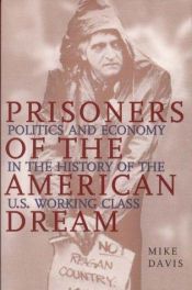 book cover of Prisoners of the American dream by Mike Davis