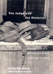book cover of The judge and the historian : marginal notes on a late-twentieth-century miscarriage of justice by Carlo Ginzburg