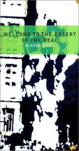 book cover of Welcome to the desert of the real! : five essays on September 11 and related dates by اسلاوی ژیژک