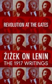 book cover of Revolution at the Gates: A Selections of Writings from February to October 1917 by Włodzimierz Lenin