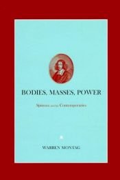 book cover of Bodies, Masses, Power: Spinoza and His Contemporaries by Warren Montag