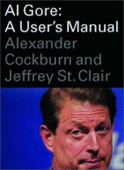 book cover of Al Gore: A User's Manual by Alexander Cockburn