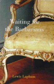 book cover of Waiting for the barbarians by Lewis Lapham