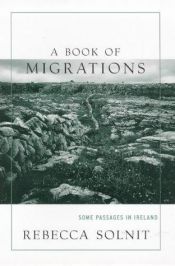 book cover of Book of Migrations: Some Passages in Ireland by Rebecca Solnit