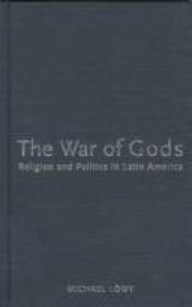 book cover of The War of Gods: Religion and Politics in Latin America (Critical Studies in Latin American and Iberian Cultures) by Michael Löwy