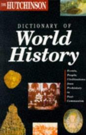 book cover of The Hutchinson Dictionary of World History by Tom Keating