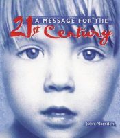 book cover of A Message for the 21st Century by John Marsden