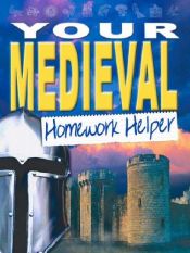 book cover of Your Medieval World Homework Helper (Homework Helpers) by Susie Hodge