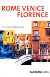 book cover of Rome Venice Florence by Dana Facaros
