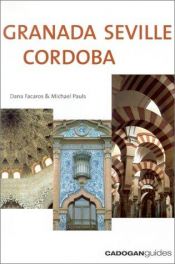 book cover of Granada Seville Cordoba, 2nd (Cadogan Guides) by Dana Facaros