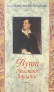 book cover of Byron Passionate Romantic (Illustrated Poetry Anthology) by Lord Byron