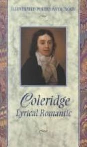 book cover of Coleridge: Lyrical Romantic (Illustrated Poetry Anthology) (Illustrated Poetry Anthology) by Samuel Taylor Coleridge