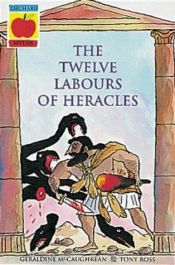 book cover of The Twelve Labours of Heracles (Orchard Myths) by Geraldine McGaughrean