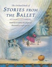 book cover of The Orchard book of ballet stories by Geraldine McGaughrean
