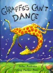 book cover of Giraffes can't dance by Giles Andreae