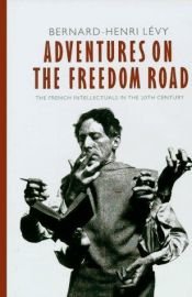 book cover of Adventures on the Freedom Road by Bernard-Henri Lévy