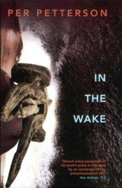 book cover of In the Wake by Пер Петтерсон