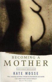 book cover of Becoming a Mother by Kate Mosse