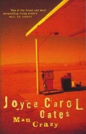book cover of Man Crazy A Novel by Joyce Carol Oates