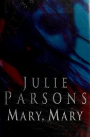 book cover of Mary, Mary by Julie Parsons