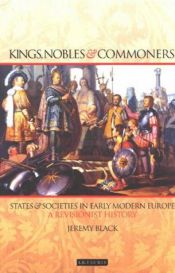 book cover of Kings, Nobles and Commoners: States and Societies in Early Modern Europe by Jeremy Black