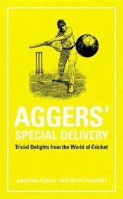 book cover of Aggers' Special Delivery: Trivial Delights from the World of Cricket by Jonathan Agnew