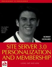 book cover of Site Server 3.0 Personalization and Membership by Rob Howard