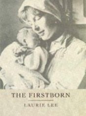 book cover of The firstborn by Laurie Lee