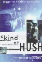 book cover of A Kind of Hush by Richard A. Johnson