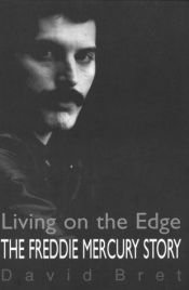 book cover of Freddie Mercury Story: Living on the Edge by David Bret