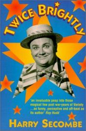 book cover of Twice Brightly by Harry Secombe
