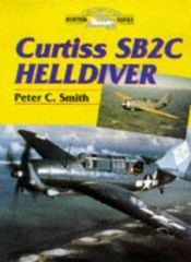 book cover of Curtiss SB2C Helldiver (Crowood Aviation Series) by Peter Charles Smith