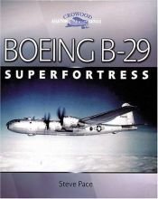 book cover of Superfortress, the Boeing B-29 by Steve Pace