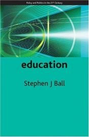 book cover of The education debate: Policy and Politics in the Twenty-First Century (Policy and Politics in the Twenty-first Century Series) by Stephen J. Ball