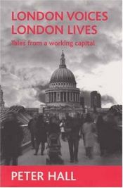 book cover of London Voices, London Lives: Tales from a Working Capital by Peter Hall