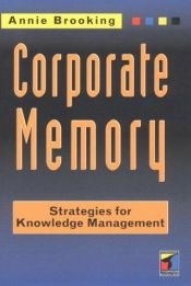 book cover of Corporate Memory: Strategies For Knowledge Management by Annie Brooking