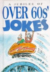 book cover of A Jubilee of Over 60s' Jokes (Joke Books) by Helen Exley