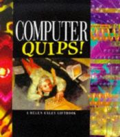 book cover of Computer quips! by Helen Exley