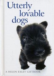book cover of Utterly Lovable Dogs by Helen Exley