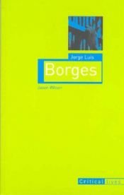 book cover of Jorge Luis Borges by Jason Wilson